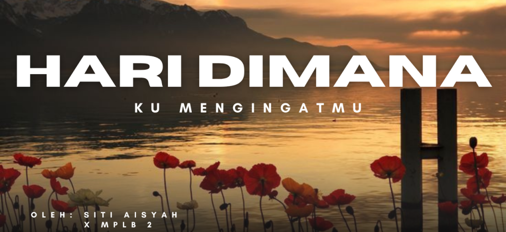 Hari Di Mana Ku Mengingatmu
