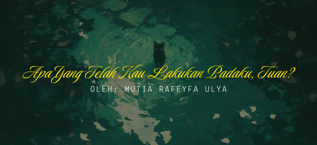 Tuan, Apa Yang Telah Kau Lakukan Padaku?